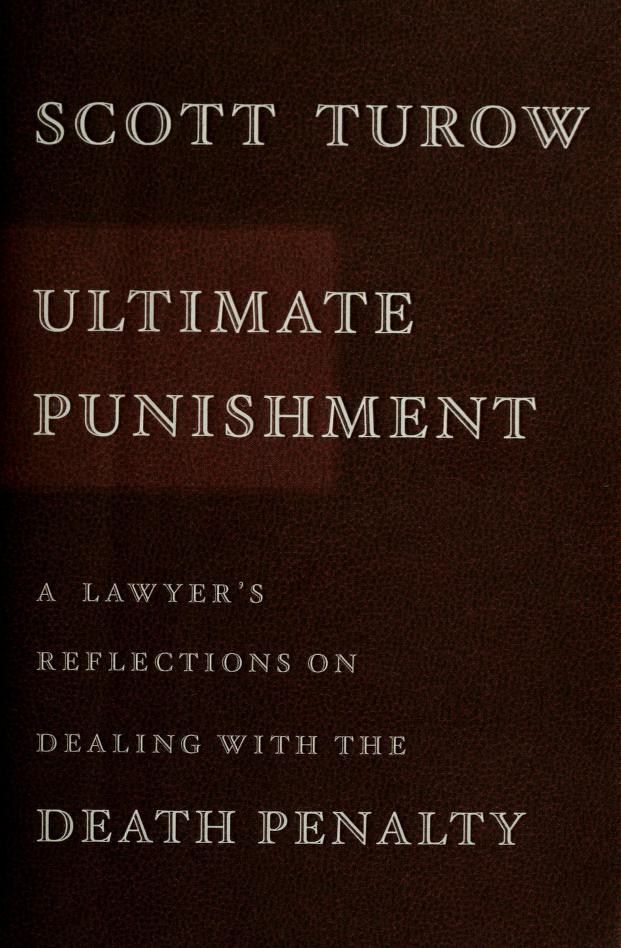 Ultimate Punishment: A Lawyer's Reflections on Dealing with the Death Penalty
