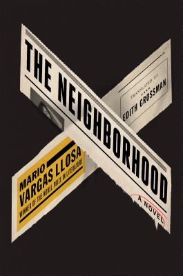 The Neighborhood: A Novel by Edith Grossman, Mario Vargas Llosa, and Translated From The Spanish, ISBN 9780374155124