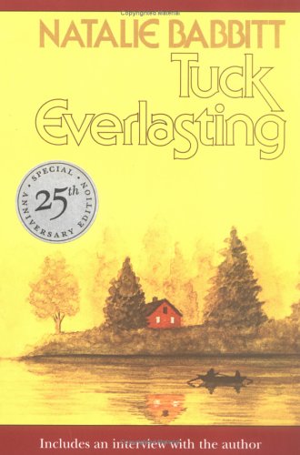 Tuck Everlasting, 25th Anniversary Edition by Gregory Maguire and Natalie Babbitt, ISBN 9780374480127