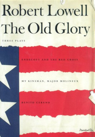 The Old Glory: Endecott And The Red Cross; My Kinsman, Major Molineux; And Benito Cereno