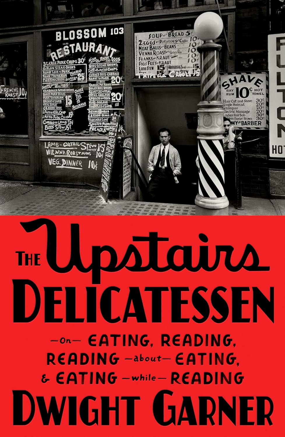 The Upstairs Delicatessen by Dwight Garner, ISBN 9780374603427