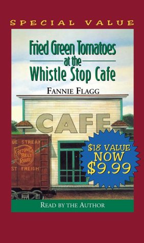Fried Green Tomatoes at the Whistle Stop Cafe by Fannie Flagg, ISBN 9780375410048