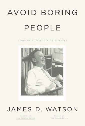 Avoid Boring People: Lessons From A Life In Science