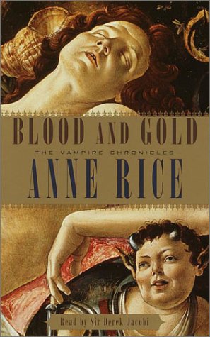 Blood and Gold by Anne Rice, ISBN 9780375416637