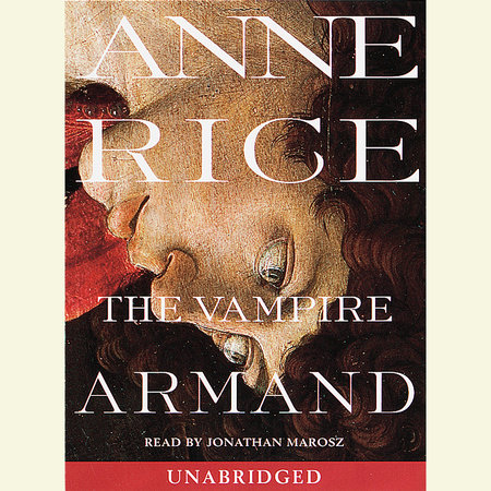 The Vampire Armand by Anne Rice, ISBN 9780375418341