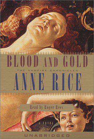 Blood and Gold by Anne Rice, ISBN 9780375419454