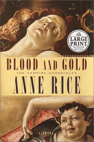 Blood and Gold by Anne Rice, ISBN 9780375431333