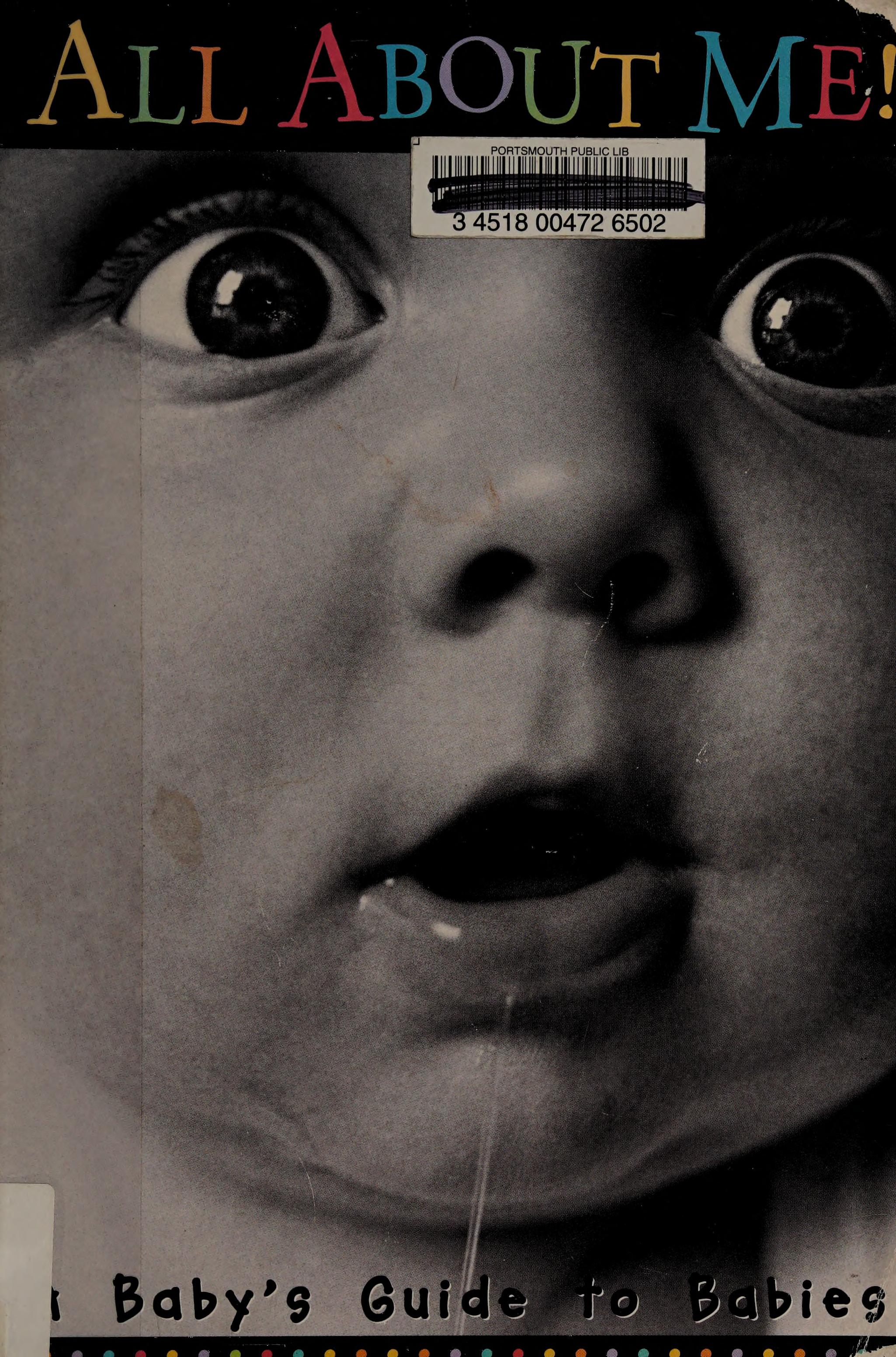 All About Me!: A Baby'S Guide To Babies