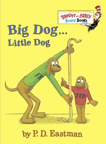 Big Dog . . . Little Dog by P.D. Eastman, ISBN 9780375875397