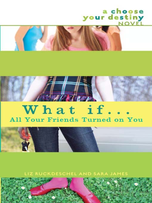 What If . . . All Your Friends Turned on You by Liz Ruckdeschel, ISBN 9780375893391
