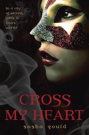 Cross My Heart by Sasha Gould, ISBN 9780375985409