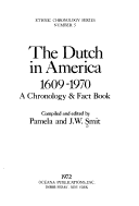 The Dutch In America, 1609-1970; A Chronology And Fact Book
