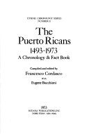 The Puerto Ricans, 1493-1973: A Chronology And Fact Book