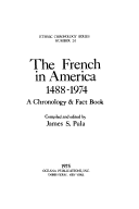 The French In America, 1488-1974: A Chronology And Factbook