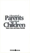 Liberated Parents, Liberated Children