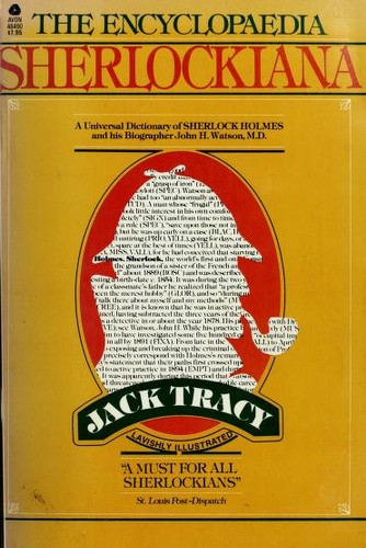 The Encyclopaedia Sherlockiana; Or, A Universal Dictionary Of The State Of Knowledge Of Sherlock Holmes And His Biographer, John H. Watson, M.D.