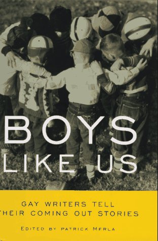 Boys Like Us: Gay Writers Tell Their Coming Out Stories