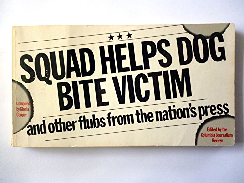 Squad Helps Dog Bite Victim, And Other Flubs From The Nation'S Press