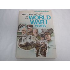 Pictorial History of World War 1 Years