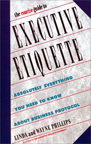 The Concise Guide to Executive Etiquette