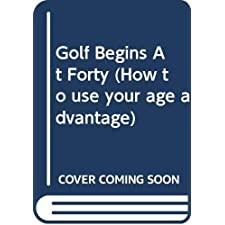 Golf Begins At Forty
