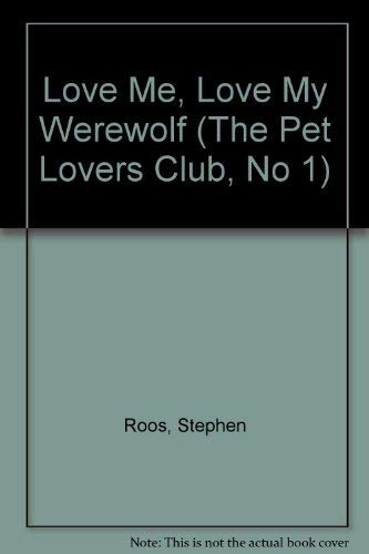 The Pet Lovers Club love me, love my werewolf