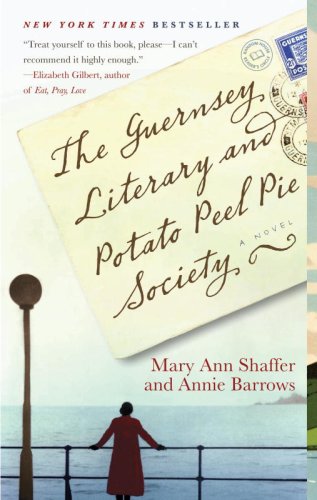 The Guernsey Literary and Potato Peel Pie Society by Annie Barrows and Mary Ann Shaffer, ISBN 9780385341004
