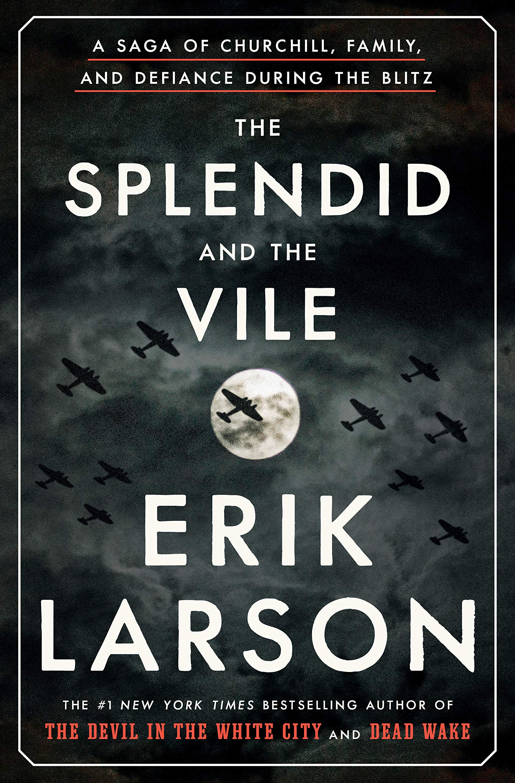 The Splendid and the Vile by Erik Larson, ISBN 9780385348713