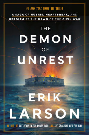 The Demon Of Unrest by Erik Larson, ISBN 9780385348751