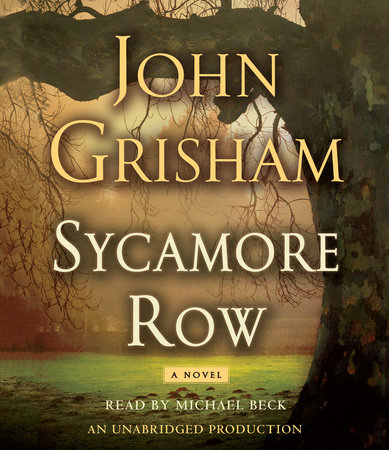Sycamore Row by John Grisham, GRISHAM JOHN, and Michael Beck, ISBN 9780385366472