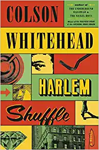 Harlem Shuffle by Colson Whitehead, ISBN 9780385545136