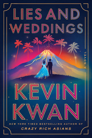 Lies And Weddings by Kevin Kwan, ISBN 9780385546300