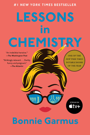 Lessons in Chemistry by Bonnie Garmus, ISBN 9780385547376