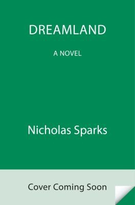 Dreamland by Nicholas Sparks, ISBN 9780385675253