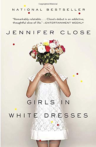 Girls in White Dresses by Jennifer Close, ISBN 9780385676441