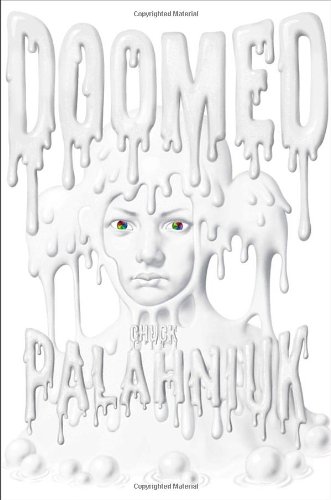 Doomed by Chuck Palahniuk, ISBN 9780385677240