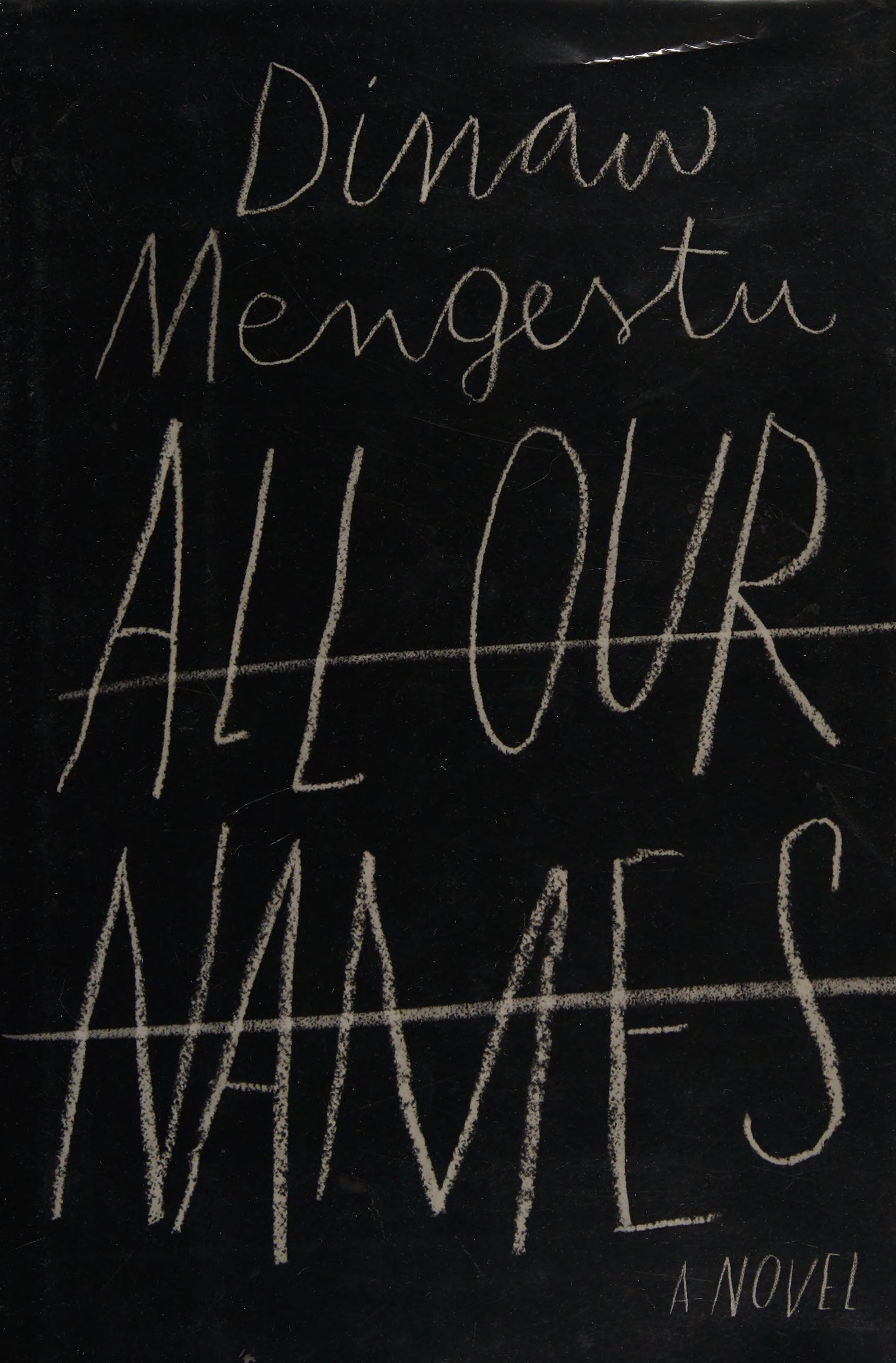 All Our Names by Dinaw Mengestu, ISBN 9780385679770