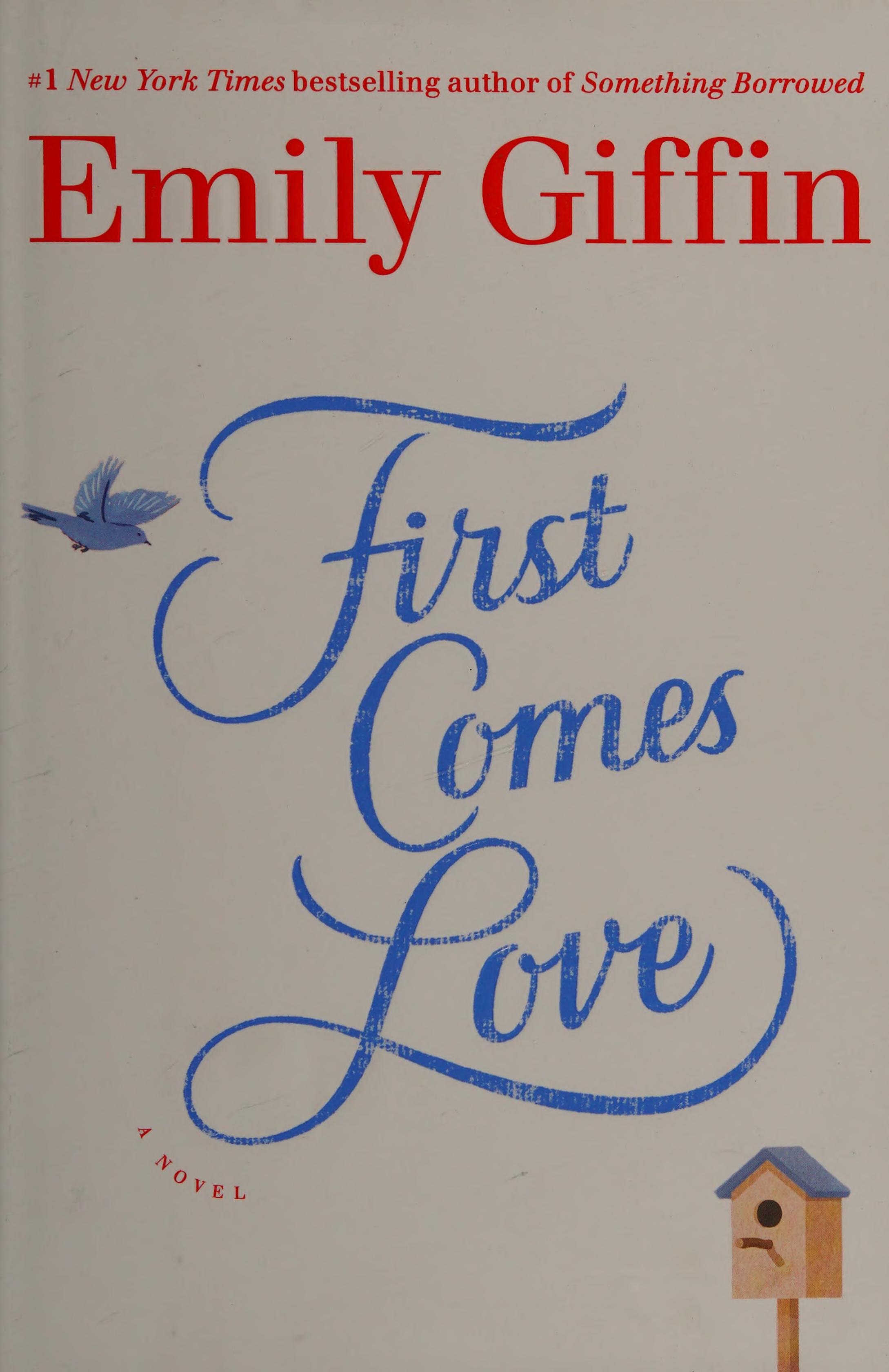 First Comes Love by Emily Giffin, ISBN 9780385680455