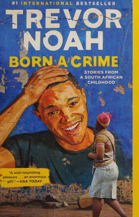 Born A Crime by Trevor Noah, ISBN 9780385689243