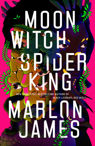 Moon Witch, Spider King by Marlon James, ISBN 9780385690355