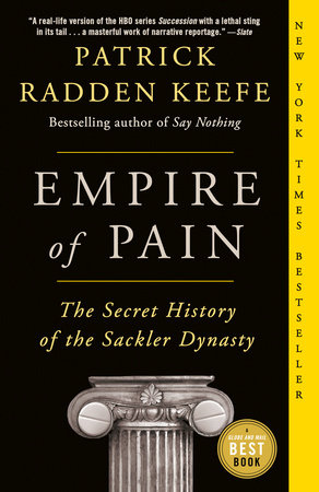 Empire of Pain by Patrick Radden Keefe, ISBN 9780385697569
