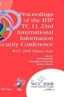 Proceedings of the IFIP TC 11 23rd International Information Security Conference: IFIP 20th World Computer Congress, IFIP SEC'08, September 7-10, ... in Information and Communication Technology)