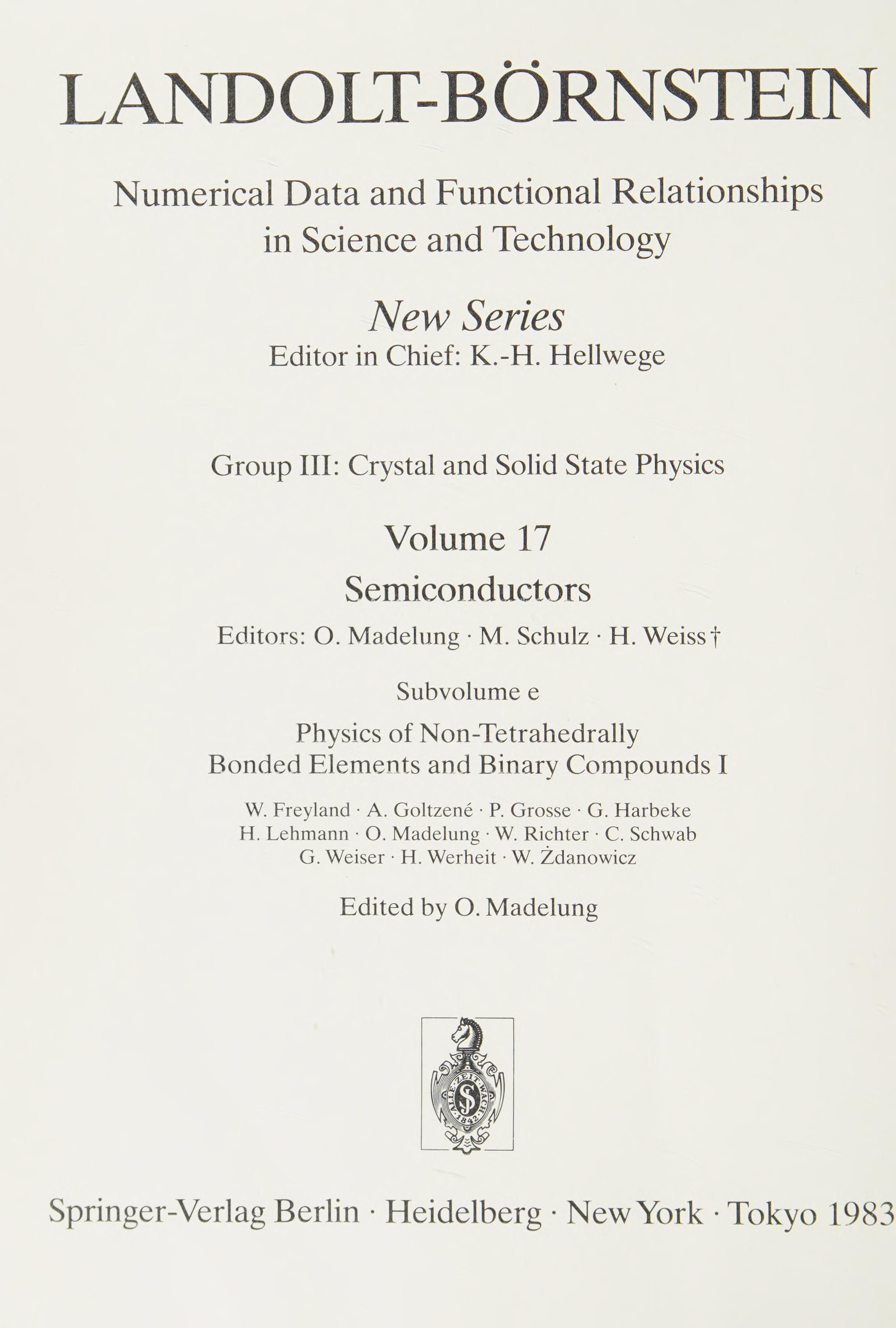 Landolt Bornstein Group III Volume 17 Subvolume E Semiconductors Physics of Non Tetrahedrally Bonded Elements and Binary Compounds I