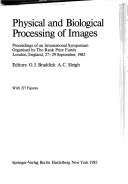 Physical And Biological Processing Of Images: Proceedings Of An International Symposium Organised By The Rank Prize Funds, London, England, 27-29 September, 1982