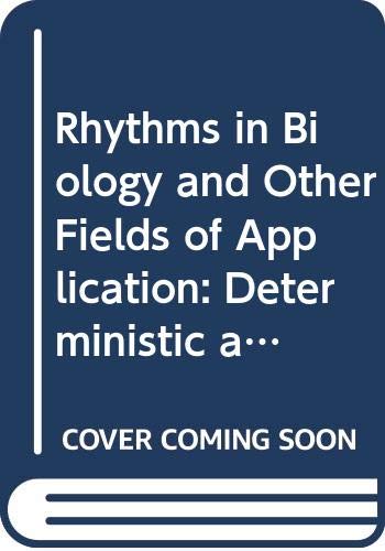 Rhythms In Biology And Other Fields Of Application: Deterministic And Stochastic Approaches : Proceedings Of The Journées De La Société Mathématique De France, Held At Luminy, France, Sept. 14-18, 1981