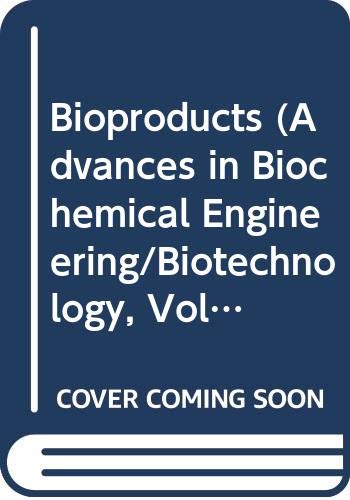 Advances In Biochemical Engineering : Volume 33 : Bioproducts