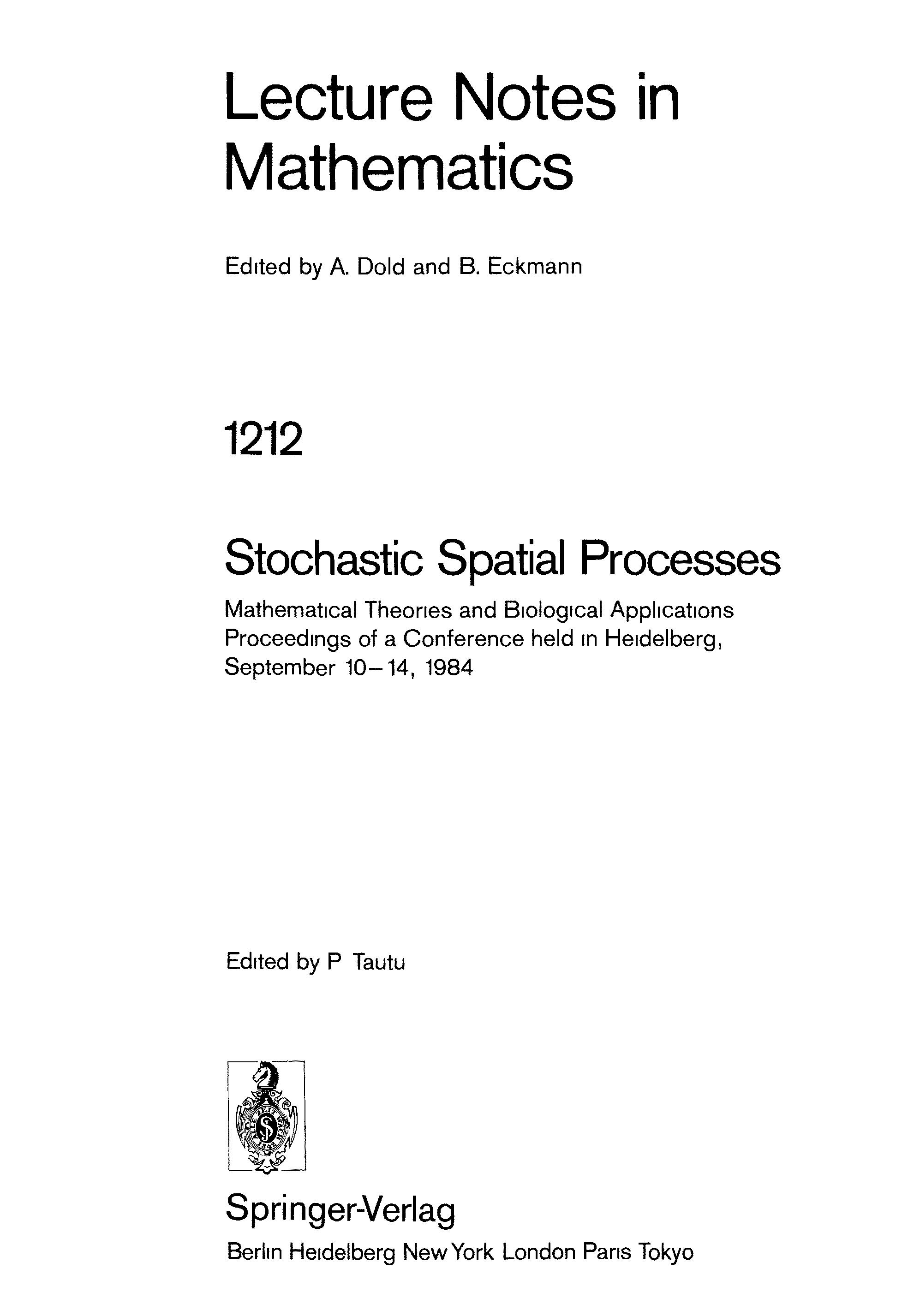 Stochastic Spatial Processes: Mathematical Theories And Biological Applications