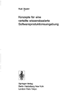 Konzepte fur eine verteilte wissensbasierte Softwareproduktionsumgebung