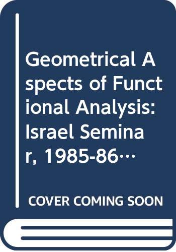 Geometrical Aspects of Functional Analysis: Israel Seminar, 1985-86