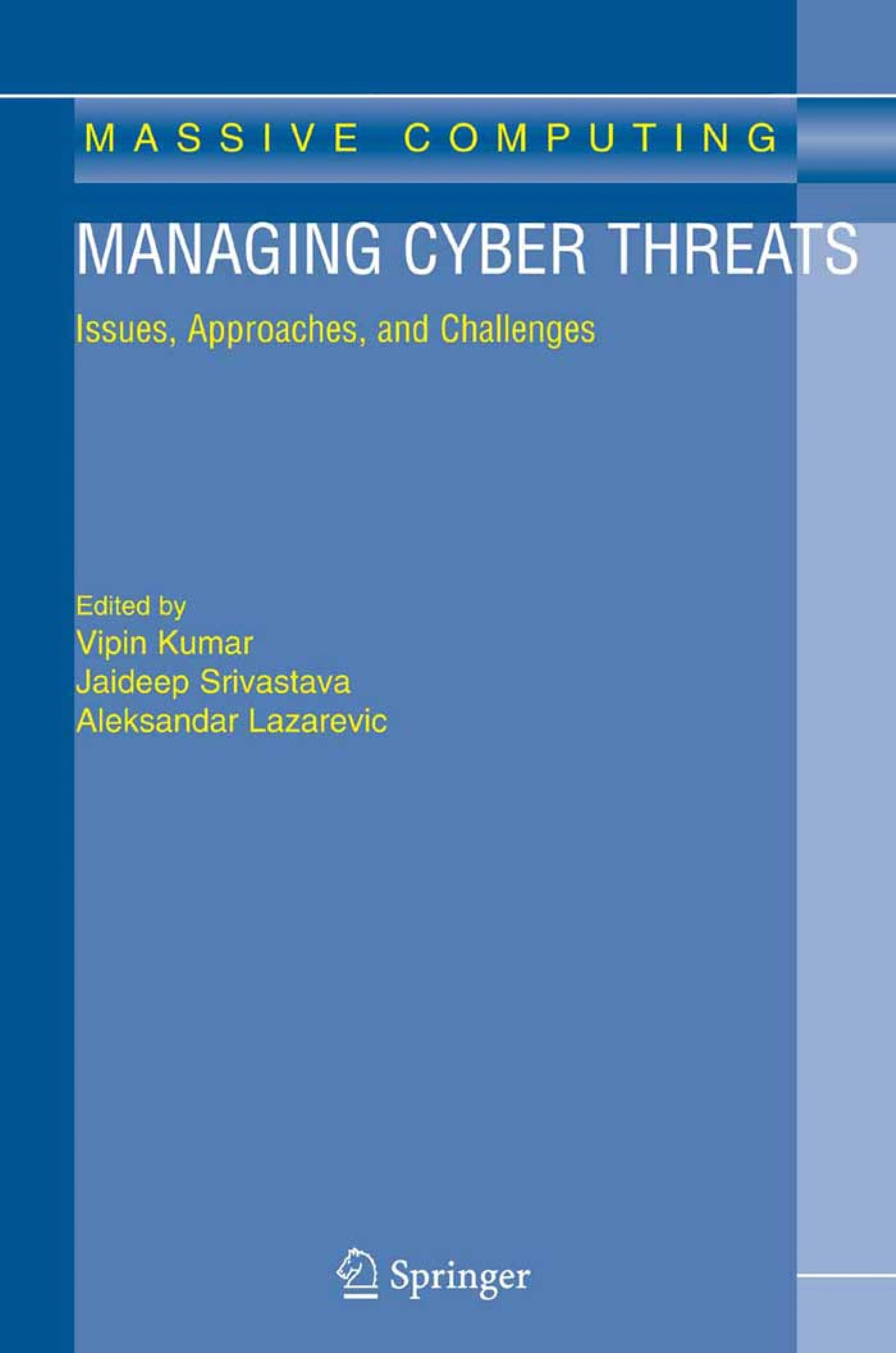 Managing Cyber Threats: Issues, Approaches, and Challenges